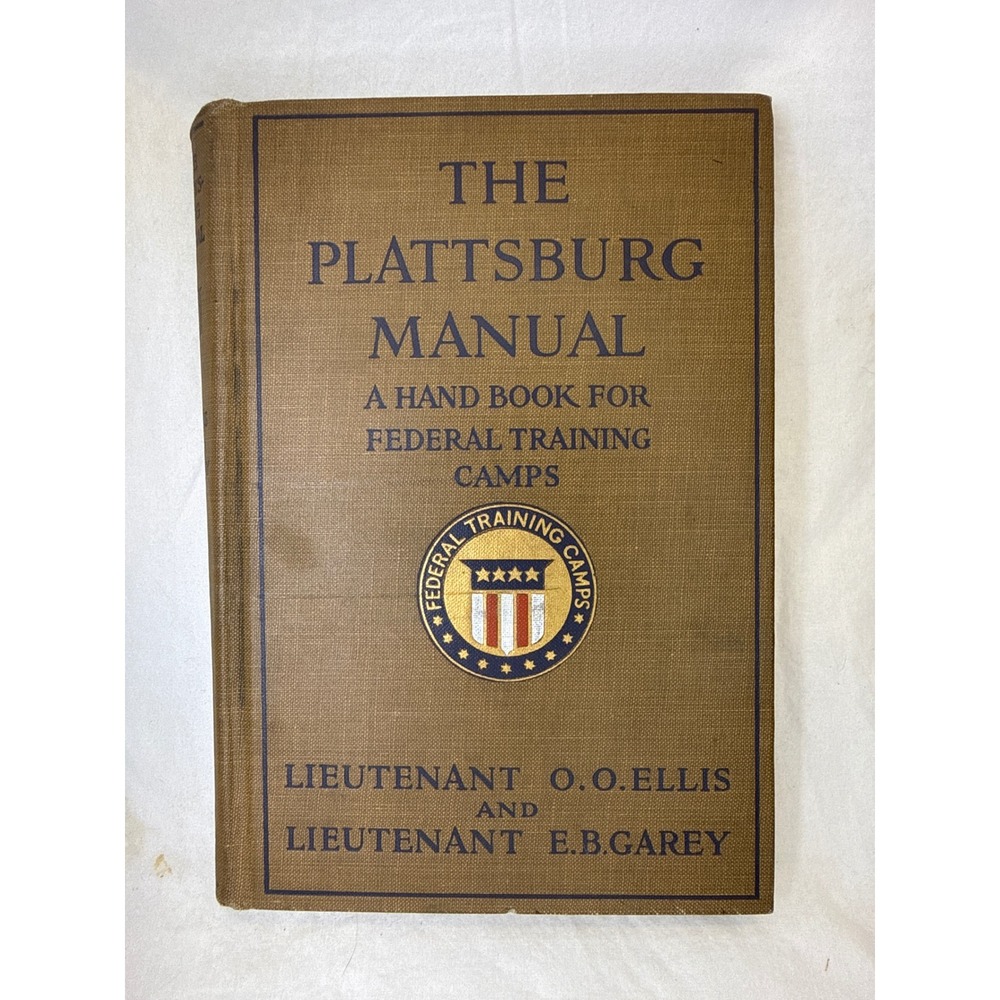 1917 The Plattsburg Manual Federal Training Camps WWI Military Book Ellis Garey